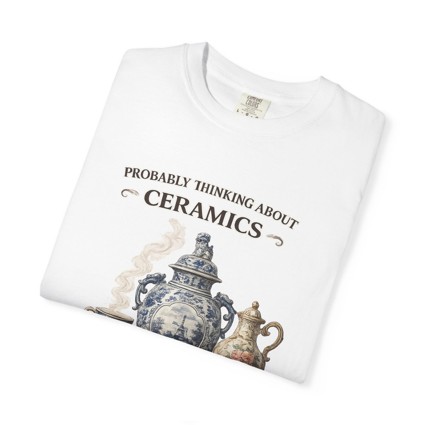 Probably Thinking About Ceramics T-Shirt — Vintage Teapot & Pottery Graphic Tee