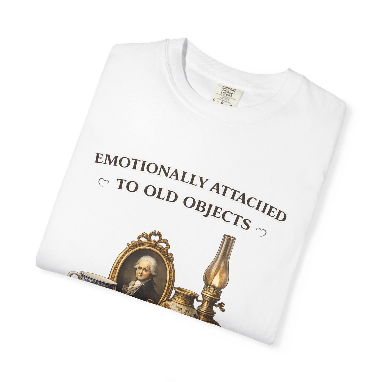 Emotionally Attached to Old Objects T-Shirt — Vintage Antiques Graphic Tee